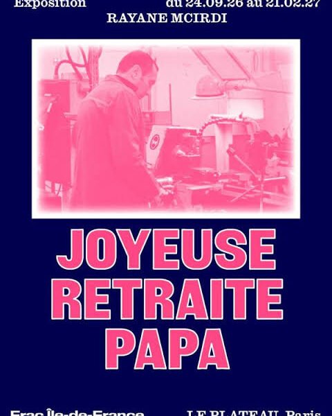 Rayane Mcirdi (Person) + Joyeuse retraite papa / exposition.