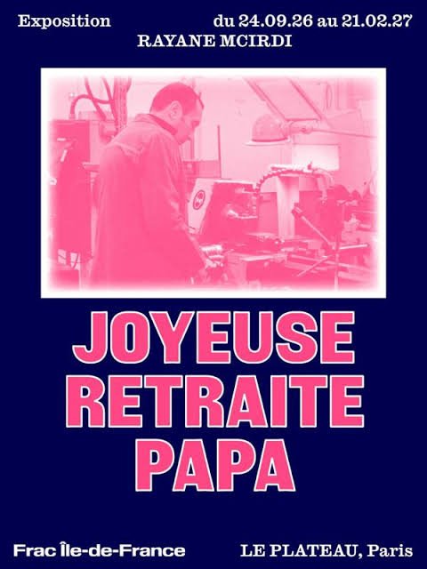 Rayane Mcirdi (Person) + Joyeuse retraite papa / exposition.